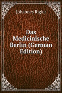 Das Medicinische Berlin (German Edition)
