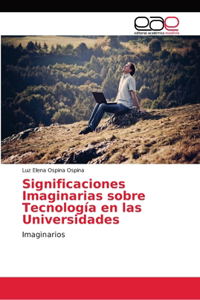 Significaciones Imaginarias sobre Tecnología en las Universidades