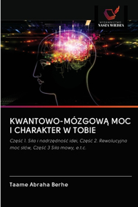 Kwantowo-MózgowĄ Moc I Charakter W Tobie