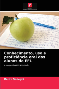 Conhecimento, uso e proficiência oral dos alunos de EFL