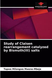 Study of Claisen rearrangement catalyzed by Bismuth(III) salts