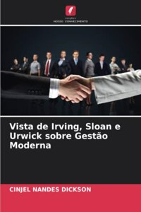Vista de Irving, Sloan e Urwick sobre Gestão Moderna