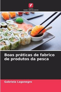 Boas práticas de fabrico de produtos da pesca