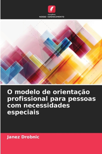 O modelo de orientação profissional para pessoas com necessidades especiais