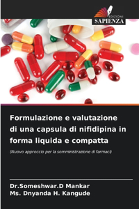 Formulazione e valutazione di una capsula di nifidipina in forma liquida e compatta