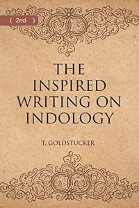 The Inspired Writings On Indology (Literary Remains)