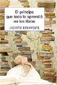 El principe que todo lo aprendio en los libros / The prince, who learned everything from books