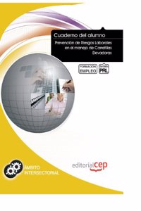 Cuaderno del Alumno Prevencion de Riesgos Laborales en el manejo de Carretillas Elevadoras. Formacion para el Empleo