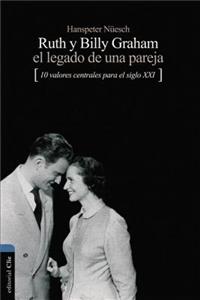 Ruth Y Billy Graham El Legado de Una Pareja