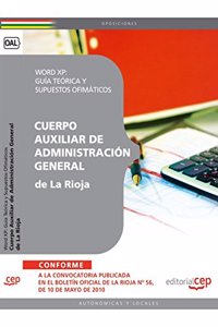 Word XP: Guia teorica y supuestos ofimaticos. Cuerpo Auxiliar de Administracion General de La Rioja