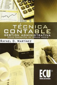 Tecnica Contable: Gestion Administrativa. Ciclo Formativo de Grado medio