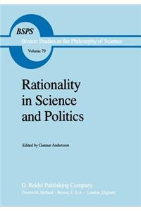 Rationality in Science and Politics