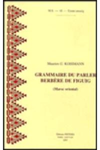 Grammaire Du Parler Berbere de Figuig (Maroc Oriental)