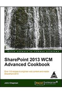 SharePoint 2013 WCM Advanced Cookbook