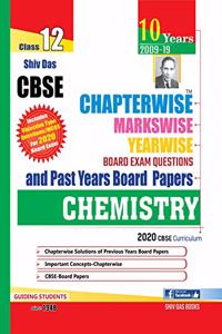 Shiv Das CBSE Chapterwise Markswise Yearwise Board Exam Questions Bank for Class 12 Chemistry (2020 Board Exam Edition)