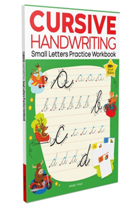 Cursive Handwriting - Small Letters: Practice Workbook For Children