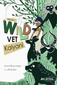 Children's Book by KATHA Secret Wild Vet Kalyani - [English] Geetha Dharmarajan describes the Mysteries of Nature Unveiled