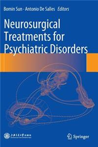 Neurosurgical Treatments for Psychiatric Disorders