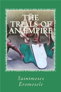 Trials of an Empire