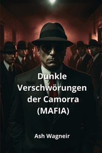 Dunkle Verschwörungen der Camorra (MAFIA)