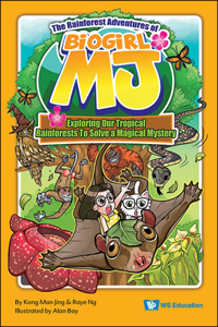 Rainforest Adventures of Biogirl Mj, The: Exploring Our Tropical Rainforests to Solve a Magical Mystery