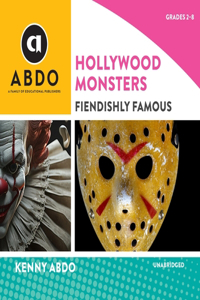 Hollywood Monsters: Fiendishly Famous