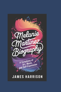 Melanie Martinez biography