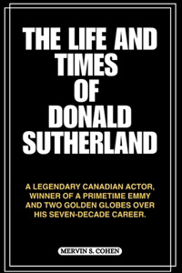 Life and Times of Donald Sutherland