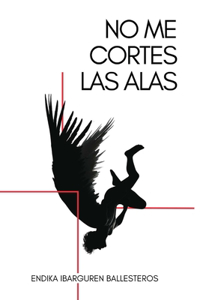 No me cortes las alas