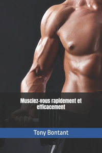 Musclez-vous rapidement et efficacement