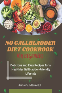 No Gallbladder Diet Cookbook For Beginners