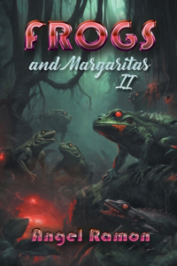 Frogs and Margaritas 2