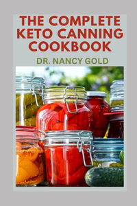 Complete Ke-To Canning Cookbook