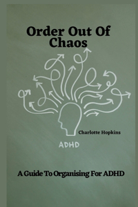 Order Out of Chaos