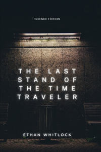 Last Stand of the Time Traveler