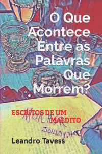 O que acontece entre as palavras que morrem?