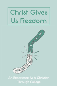 Christ Gives Us Freedom