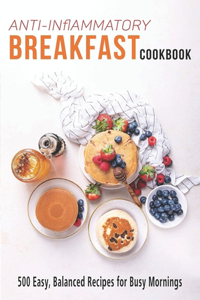 Anti-Inflammatory Breakfasts Cookbook