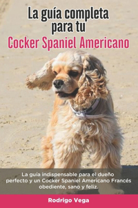 Guía Completa Para Tu Cocker Spaniel Americano