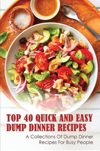 Top 40 Quick And Easy Dump Dinner Recipes