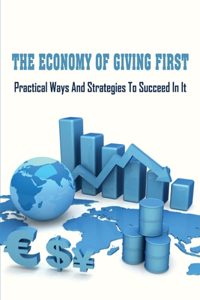 The Economy Of Giving First