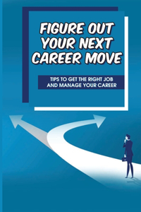 Figure Out Your Next Career Move