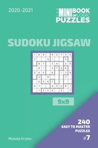 Mini Book Of Logic Puzzles 2020-2021. Sudoku Jigsaw 9x9 - 240 Easy To Master Puzzles. #7