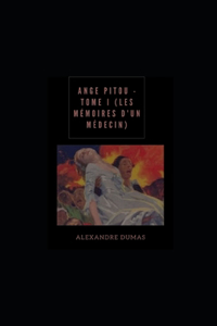 Ange Pitou - Tome I (Les Mémoires d'un médecin) illustree