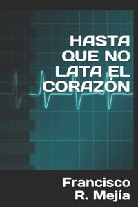 Hasta Que No Lata El Corazón