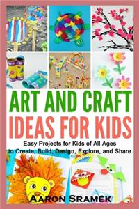 Art and Craft Ideas for Kids