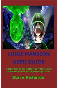 Luigi's Mansion User Guide