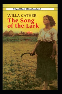 The Song of the Lark-Original Classic Edition(Annotated)