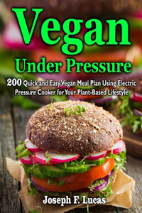 Vegan Under Pressure