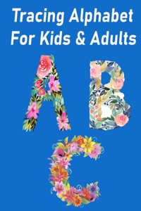 Tracing Alphabet For Kids & Adult